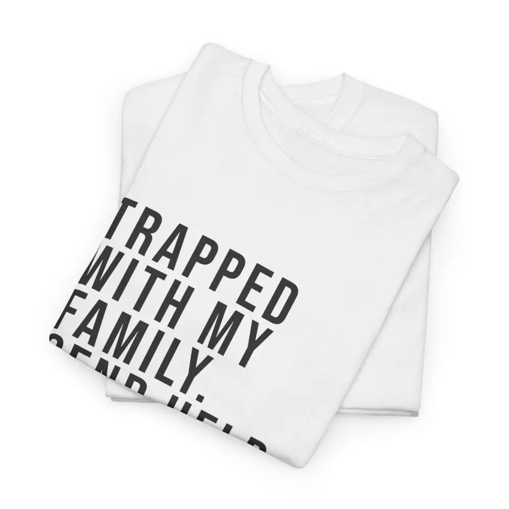 Trapped with Family Tee - T-Shirt