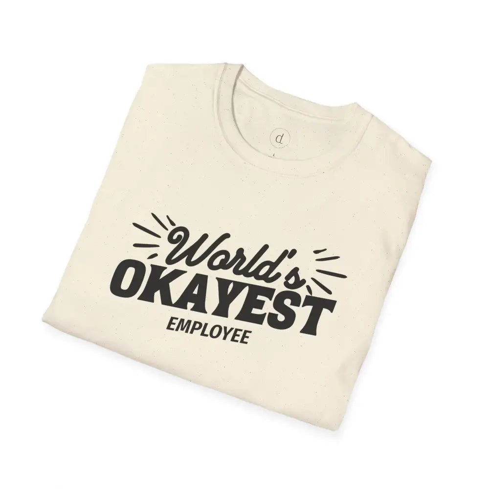 World’s Okayest Employee Softstyle T-Shirt - T-Shirt