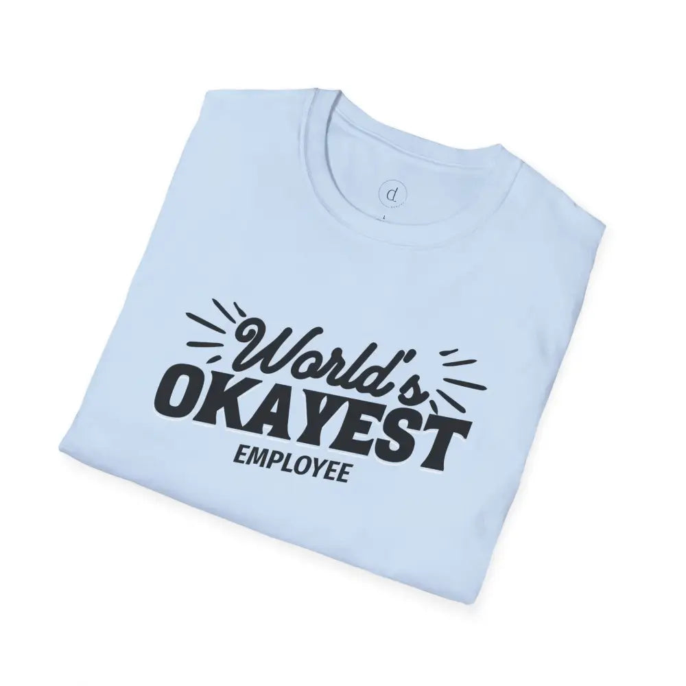 World’s Okayest Employee Softstyle T-Shirt - T-Shirt