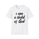 I am a Child of God Unisex Softstyle T-Shirt XS / White - danirou