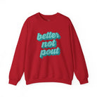 Better Not Pout Christmas Sweatshirt - Cherry Red / S - Sweatshirt