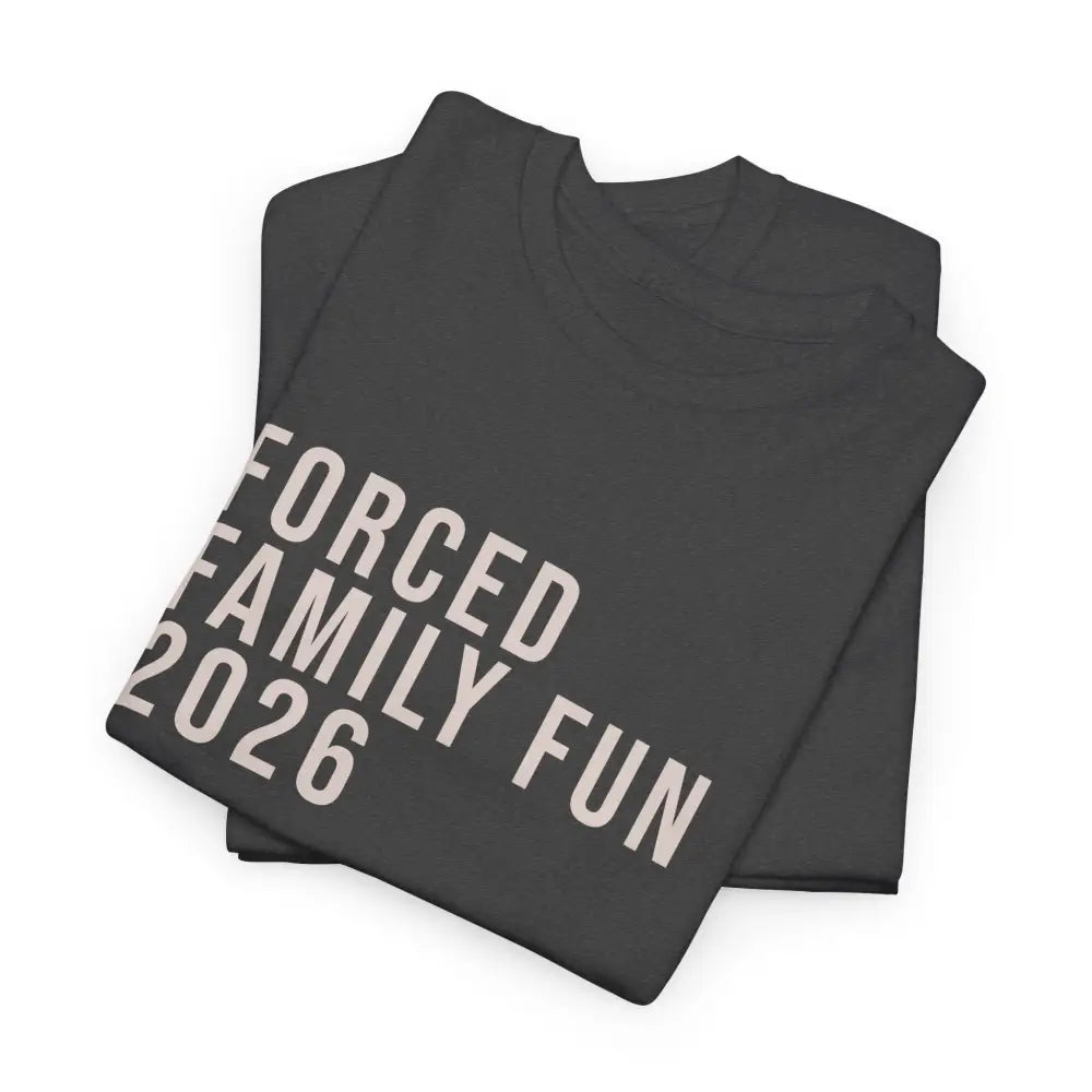 Custom Forced Family Fun Tee - T-Shirt