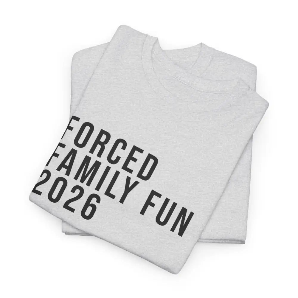 Custom Forced Family Fun Tee - T-Shirt