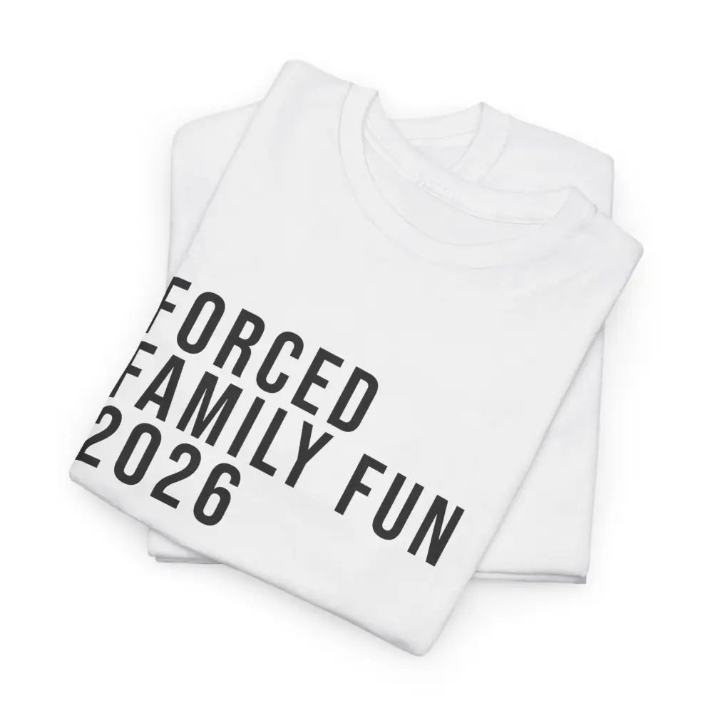 Custom Forced Family Fun Tee - T-Shirt