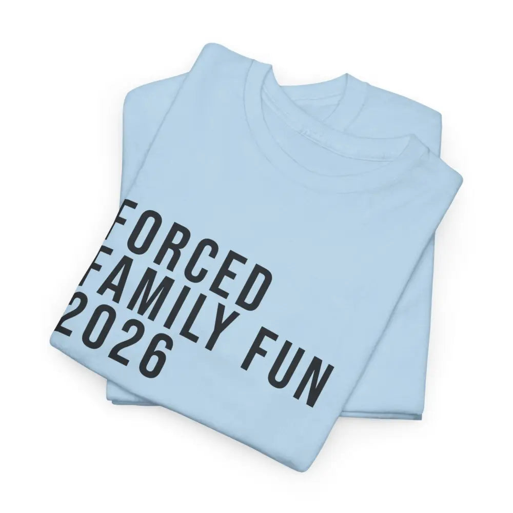 Custom Forced Family Fun Tee - T-Shirt