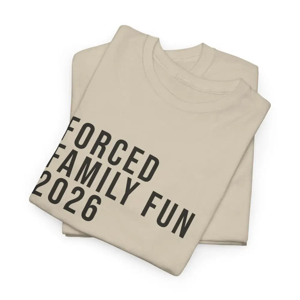 Custom Forced Family Fun Tee - T-Shirt