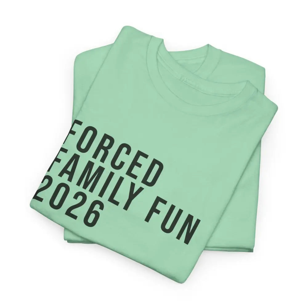 Custom Forced Family Fun Tee - T-Shirt
