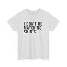 Don’t Do Matching Shirts Tee - Ash / S - T-Shirt