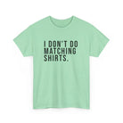 Don’t Do Matching Shirts Tee - Mint Green / S - T-Shirt