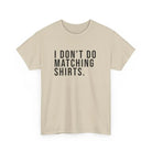 Don’t Do Matching Shirts Tee - Sand / S - T-Shirt