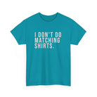 Don’t Do Matching Shirts Tee - Tropical Blue / S - T-Shirt