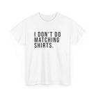 Don’t Do Matching Shirts Tee - White / S - T-Shirt