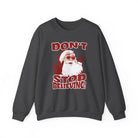Don’t Stop Believing Crewneck Sweatshirt - Sweatshirt