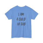I am a Child of God Unisex Heavy Cotton Tee - T-Shirt