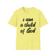 I am a Child of God Unisex Softstyle T-Shirt - S / Cornsilk - T-Shirt