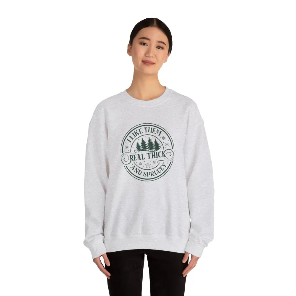 I Like Thick & Sprucey Crewneck Sweatshirt - Sweatshirt