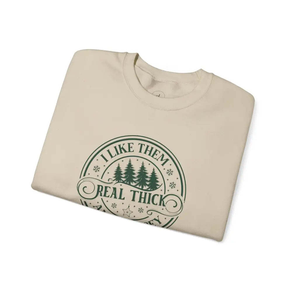 I Like Thick & Sprucey Crewneck Sweatshirt - Sweatshirt