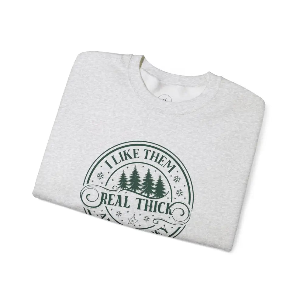 I Like Thick & Sprucey Crewneck Sweatshirt - Sweatshirt