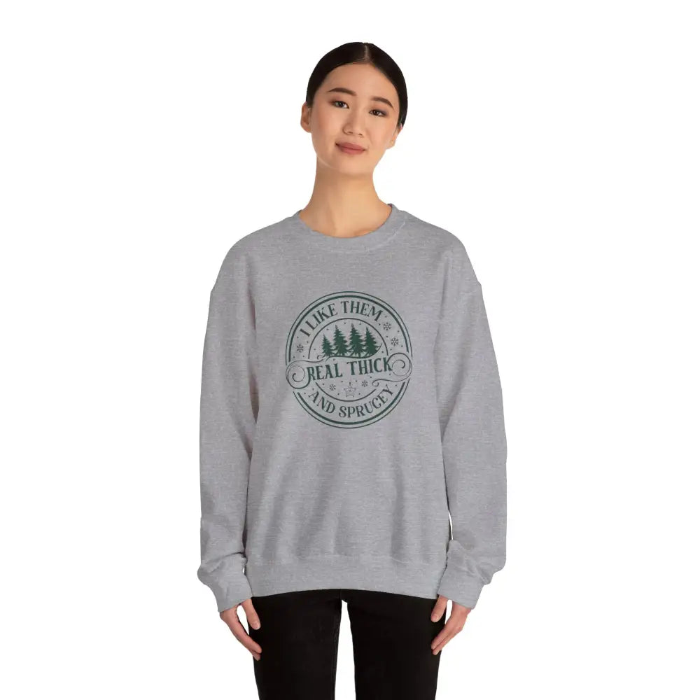 I Like Thick & Sprucey Crewneck Sweatshirt - Sweatshirt