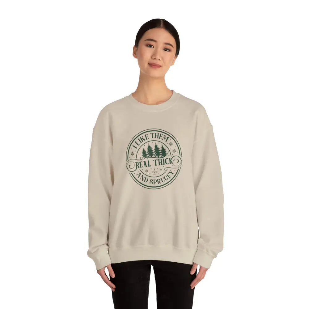 I Like Thick & Sprucey Crewneck Sweatshirt - Sweatshirt