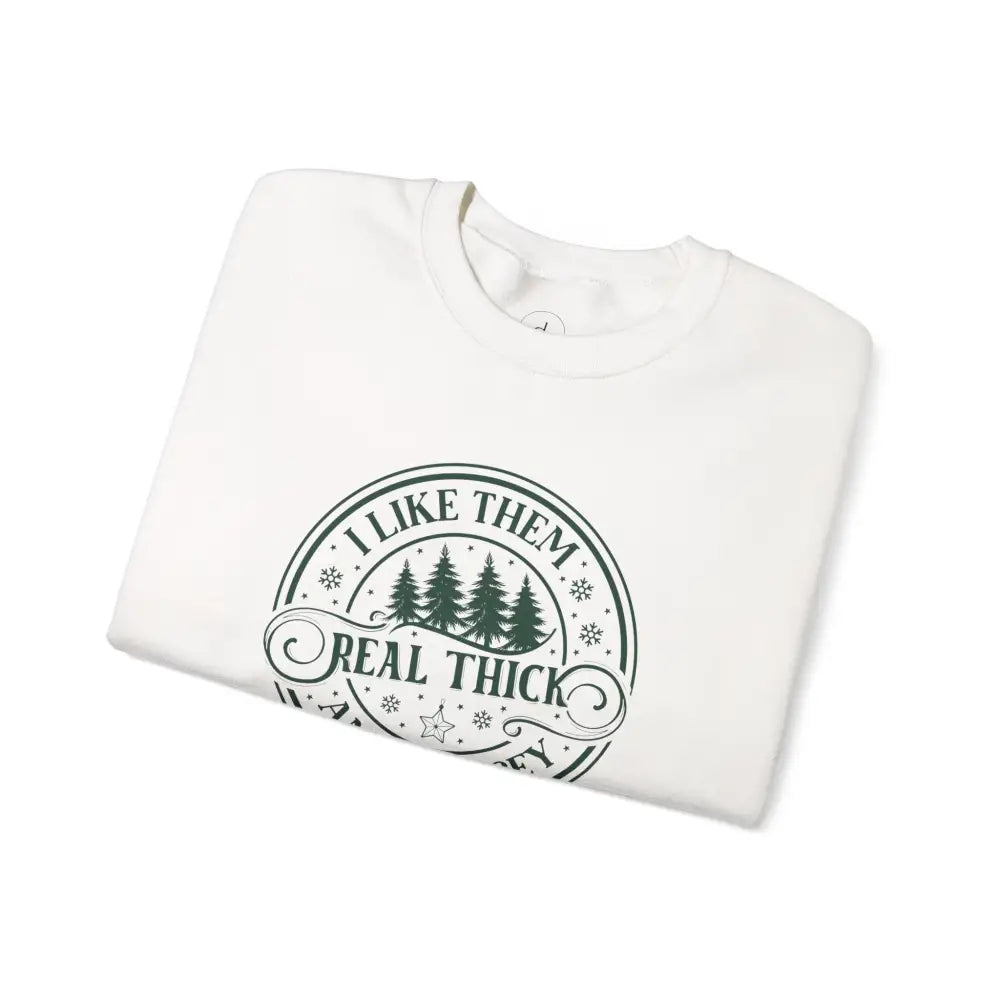 I Like Thick & Sprucey Crewneck Sweatshirt - Sweatshirt