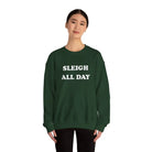 Sleigh All Day Christmas Sweatshirt - Sweatshirt