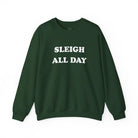 Sleigh All Day Christmas Sweatshirt - Forest Green / S - Sweatshirt