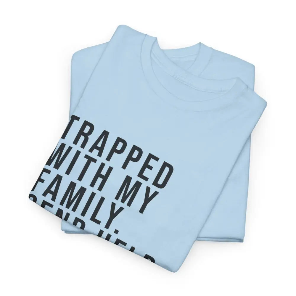 Trapped with Family Tee - T-Shirt